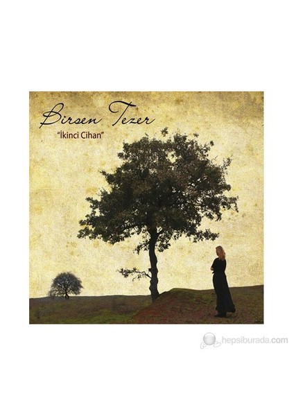 Birsen Tezer-İkinci-Cihan (CD)