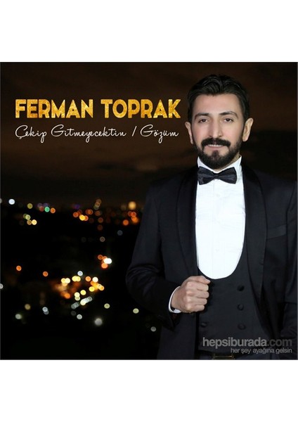 Ferman Toprak - Çekip Gitmeyecektin / Gözüm Cd