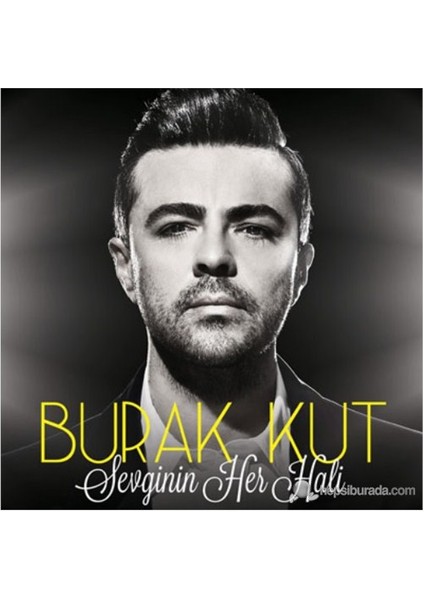 Burak Kut - Sevginin Her Hali
