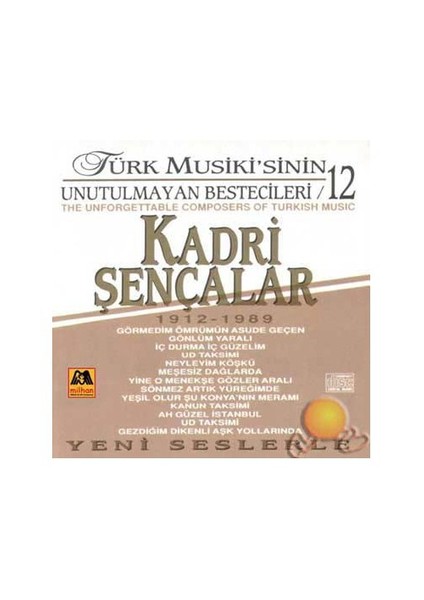 Türk Musikisinin Unutlmayan Bestecileri 12 (kadri Şençalar) (milhan)