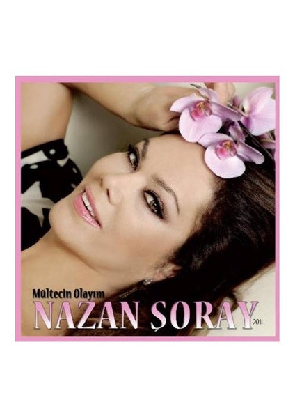 Nazan Şoray - Mültecin Olayım