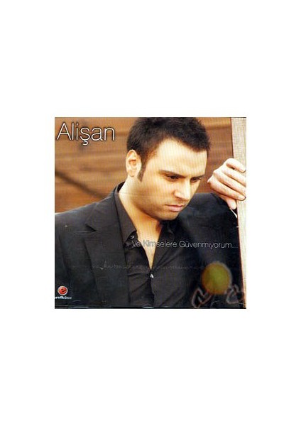 Alişan - Ve Kimselere Güvenmiyorum CD