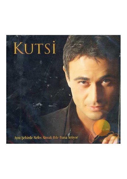Kutsi - Aynı Şehirde Nefes Almak Bile Bana Yetiyor CD