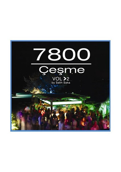 7800 Çeşme Vol.2 By Salih Saka CD