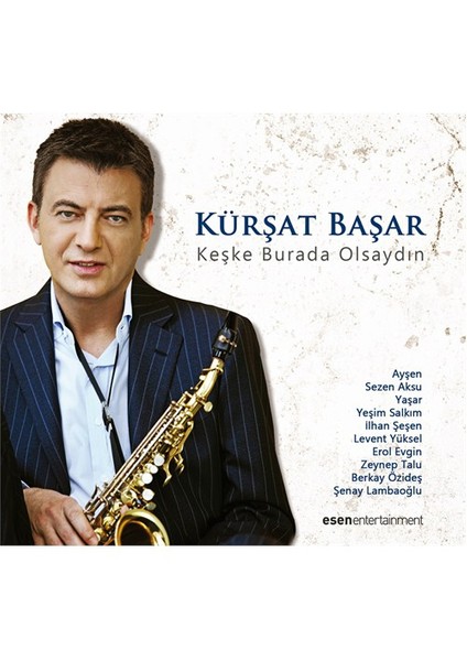 Kürşat Başar - Keşke Burada Olsaydın (CD)