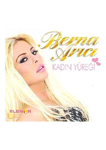 Berna Arıcı - Kadın Yüreği