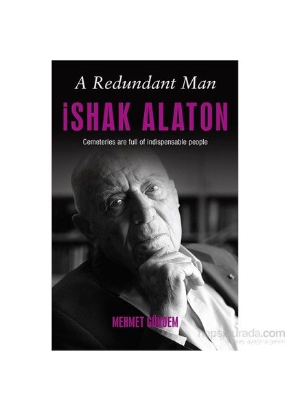 Ishak Alaton - A Redundant Man