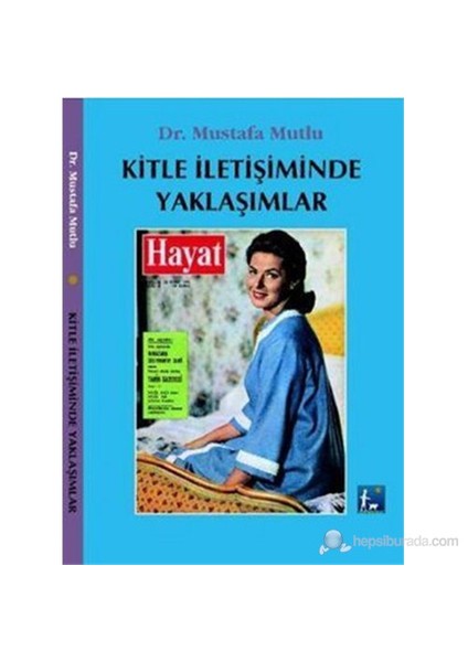 Kitle İletişiminde Yaklaşımlar-Mustafa Mutlu