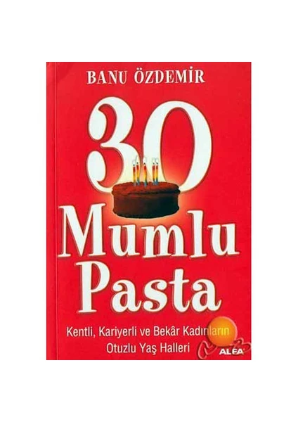 30 Mumlu Pasta - Banu Özdemir Toros