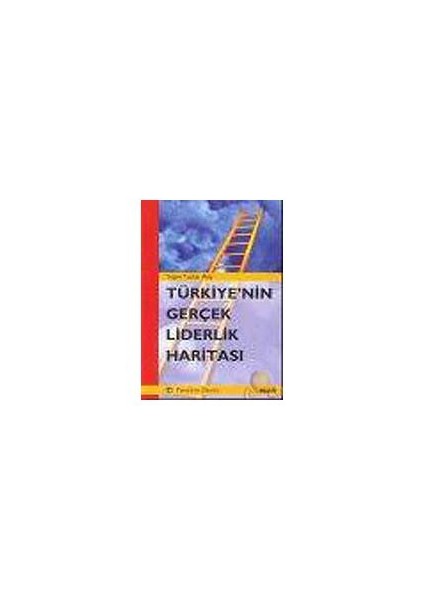 Türkiye'nin Gerçek Liderlik Haritası