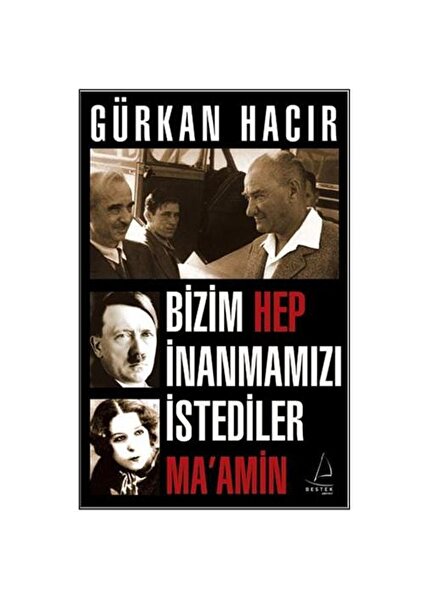 Bizim Hep İnanmamızı İstediler (Ma’Amin)-Gürkan Hacır