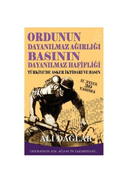 Ordunun Dayanılmaz Ağırlığı Basının Dayanılmaz Hafifliği