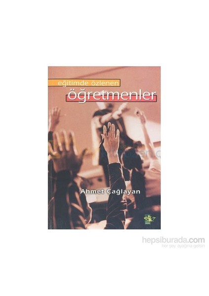 Eğitimde Özlenen Öğretmenler-Ahmet Çağlayan