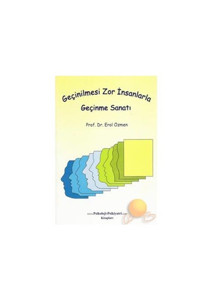 Geçinilmesi Zor İnsanlarla Geçinme Sanatı-Erol Özmen