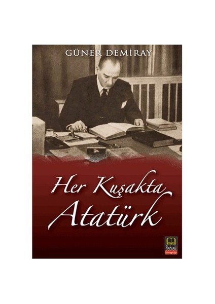 Her Kuşakta Atatürk