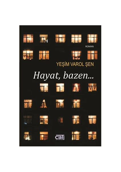 Hayat, Bazen-Yeşim Varol Şen