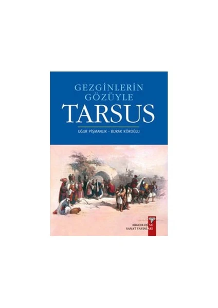 Gezginlerin Gözüyle Tarsus-Burak Köroğlu