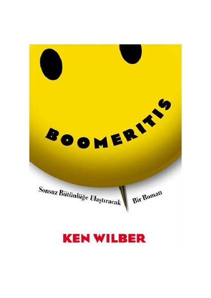Boomeritis; Sonsuz Bütünlüğe Ulaştıracak Bir Roman - Ken Wilber