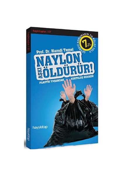Naylon Aşkı Öldürür - Plastik Yaşamdan Kurtuluş Rehberi