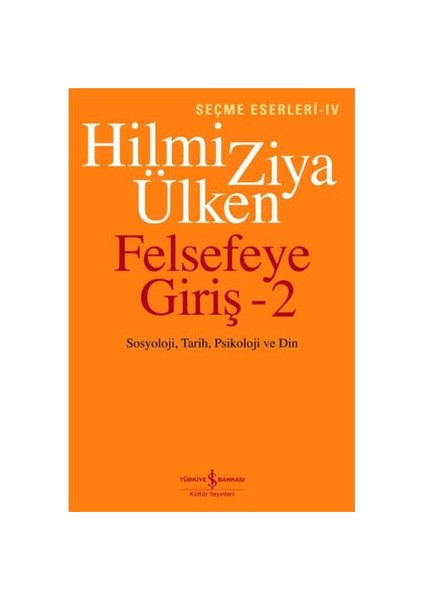 Felsefeye Giriş 2 - Sosyoloji, Tarih, Psikoloji Ve Din