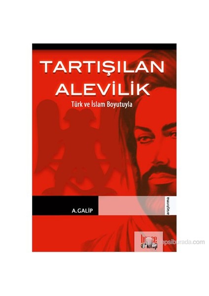 Tartışılan Alevilik - (Türk ve İslam Boyutuyla)