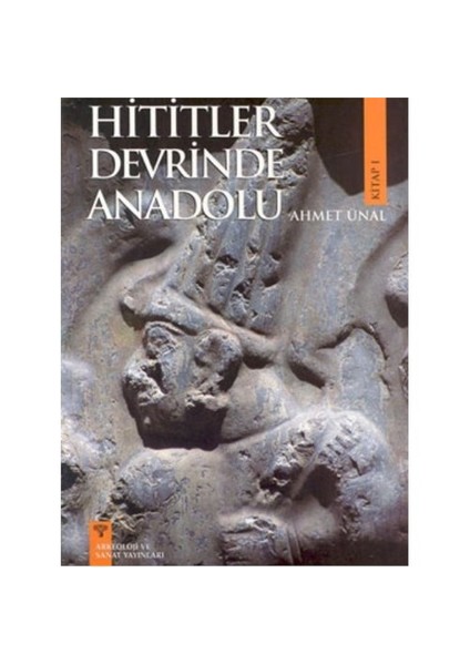 Hititler Devrinde Anadolu - 1