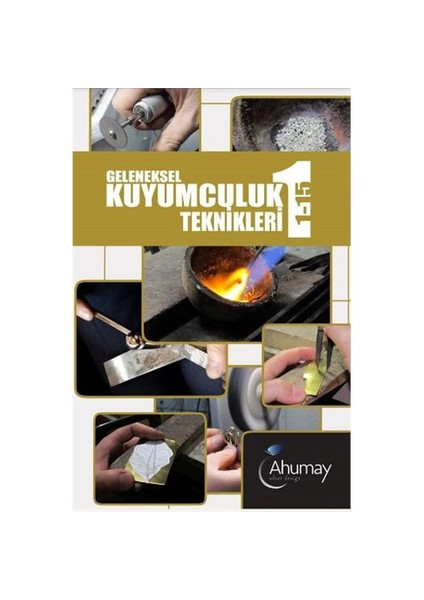 Geleneksel Kuyumculuk Teknikleri 1-Ahmet Umut Aydemir