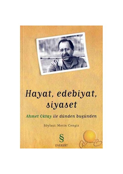 Hayat, Edebiyat, Siyaset Ahmet Oktay ile Dünden Bugüne