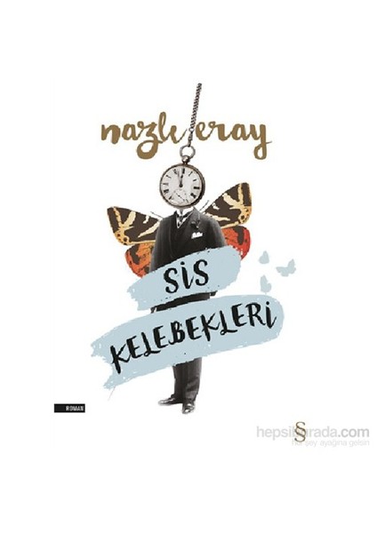 Sis Kelebekleri - Nazlı Eray