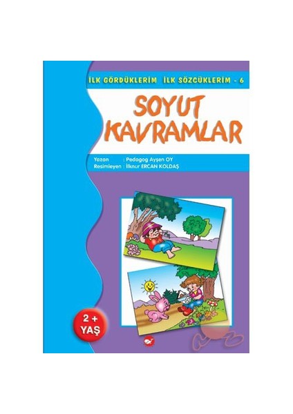 İlk Gördüklerim - Soyut Kavramlar-Ayşen Oy