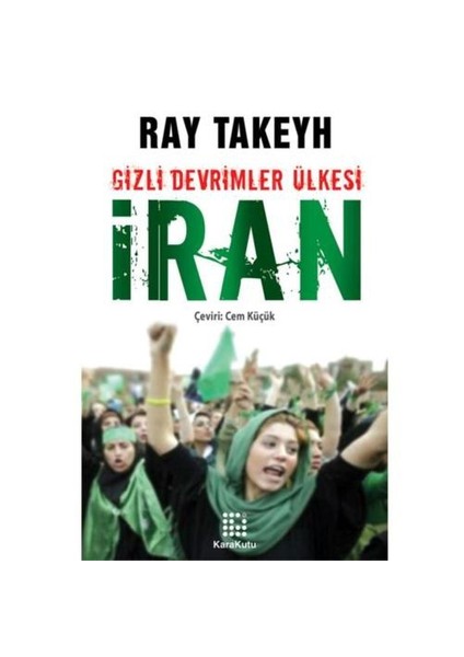 Gizli Devrimler Ülkesi İran-Ray Takeyh