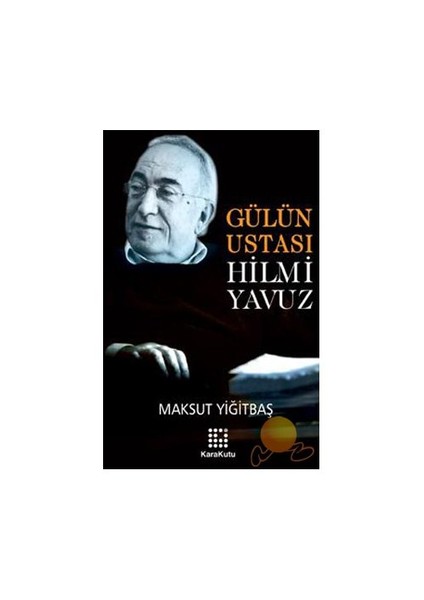 Gülün Ustası Hilmi Yavuz