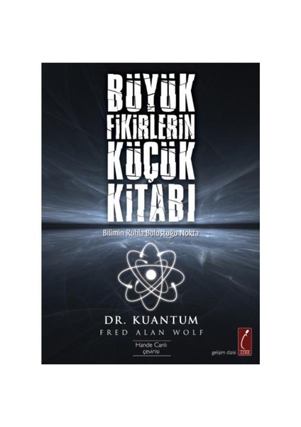 Büyük Fikirlerin Küçük Kitabı-Fred Alan Wolf