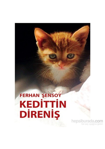 Kedittin Direniş-Ferhan Şensoy