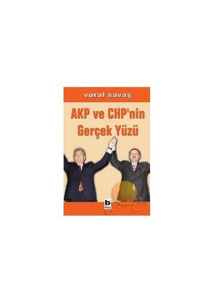 Akp Ve Chp'nin Gerçek Yüzü