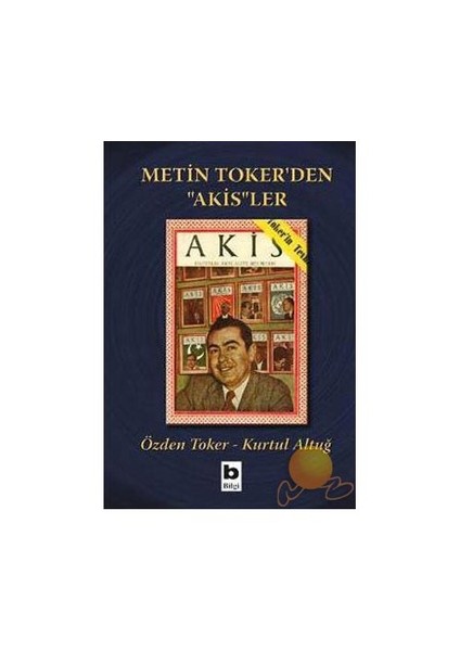 Metin Toker'Den "Akis"Ler-Kurtul Altuğ