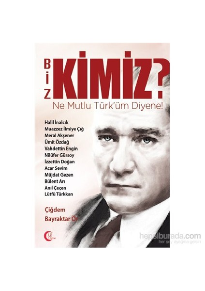 Biz Kimiz ! - Çiğdem Bayraktar Ör