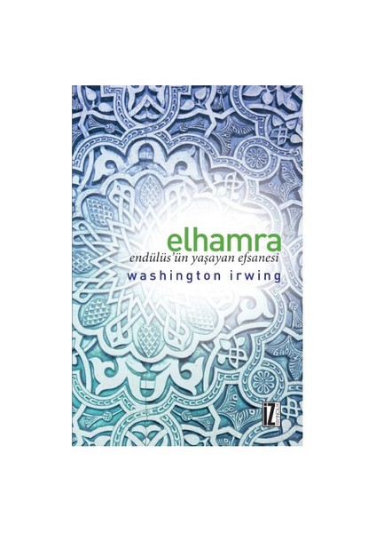 Elhamra (Endülüs’Ün Yaşayan Efsanesi)-Washington Irving