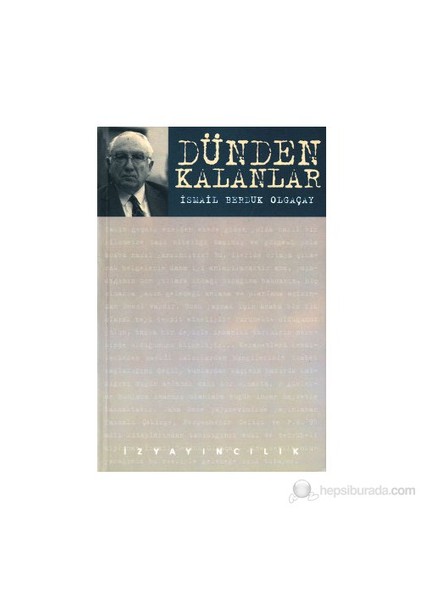Dünden Kalanlar-İsmail Berduk Olgaçay