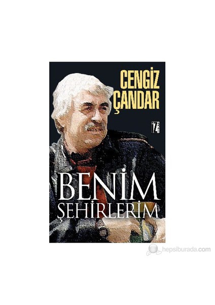 Benim Şehirlerim-Cengiz Çandar