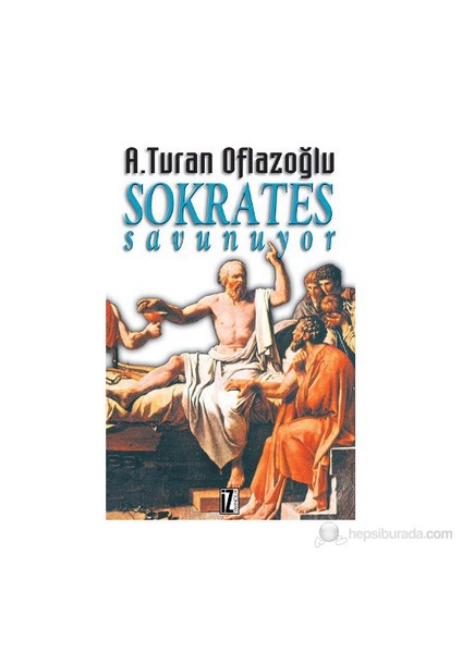 Sokrates Savunuyor-Abdulkadir Turan Oflazoğlu