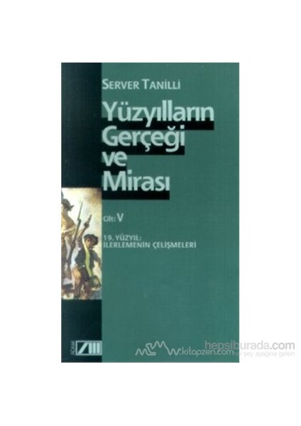 Yüzyılların Gerçeği Ve Mirası Cilt: 5-Server Tanilli