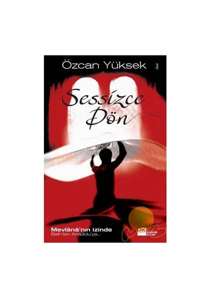 Sessizce Dön-Özcan Yüksek