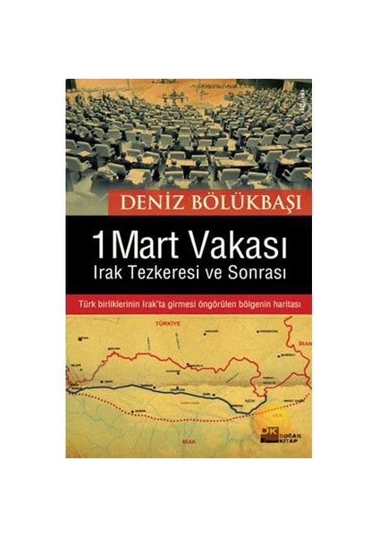 1 Mart Vakası Irak Tezkeresi Ve Sonrası-Deniz Bölükbaşı