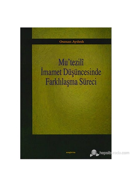 Mu'Tezili İmamet Düşüncesinde Farklılaşma Süreci-Osman Aydınlı