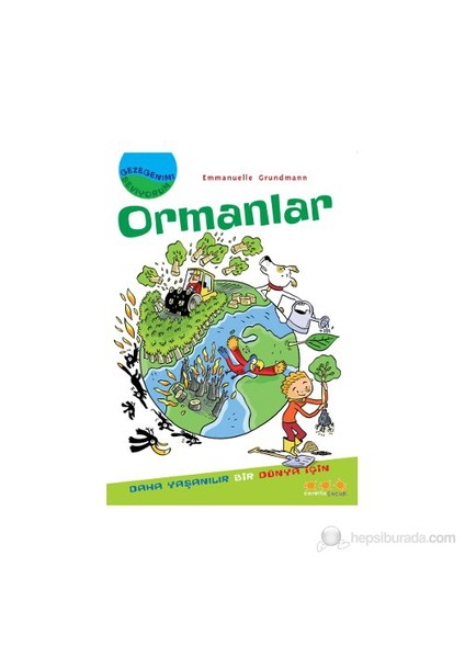 Gezegenimi Seviyorum - Ormanlar (Daha Yaşanılır Bir Dünya İçin)-Emmanuelle Grundmann