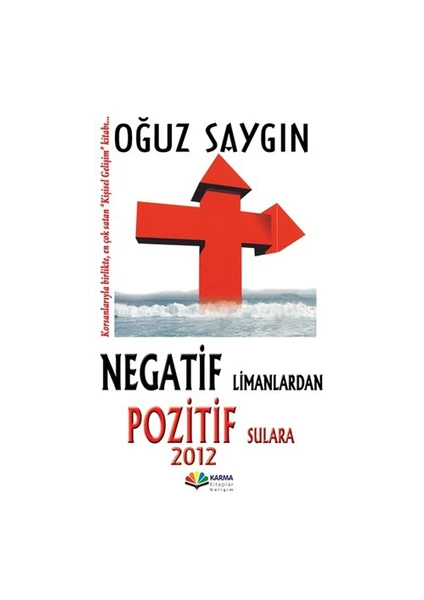 Negatif Limanlardan Pozitif Sulara - Oğuz Saygın