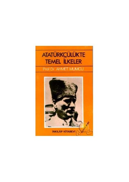 Atatürkçülükte Temel İlkeler - Ahmet Mumcu