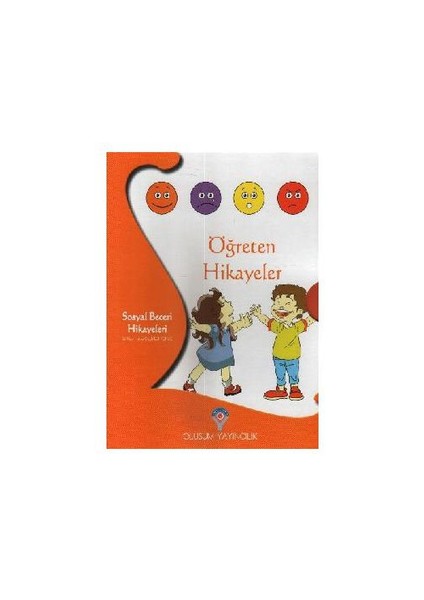 Öğreten Hikayeler: Sosyal Beceri Hikayeleri-Hülya Gelmedi Tokuç