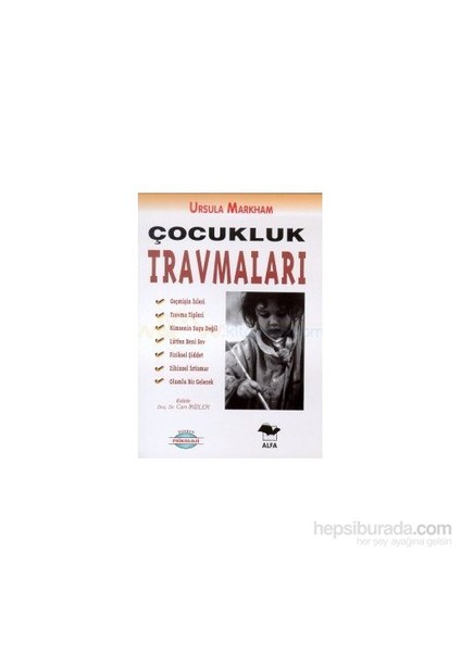 Çocukluk Travmaları - Ursula Markham